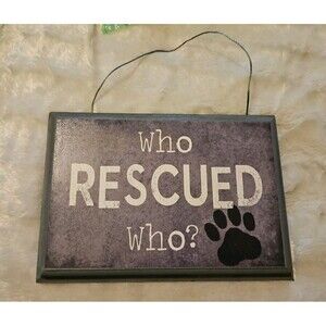 Rustic Who Rescued Who? Cat Dog Pawprint Wood Plaque Sign Pet Wall Art